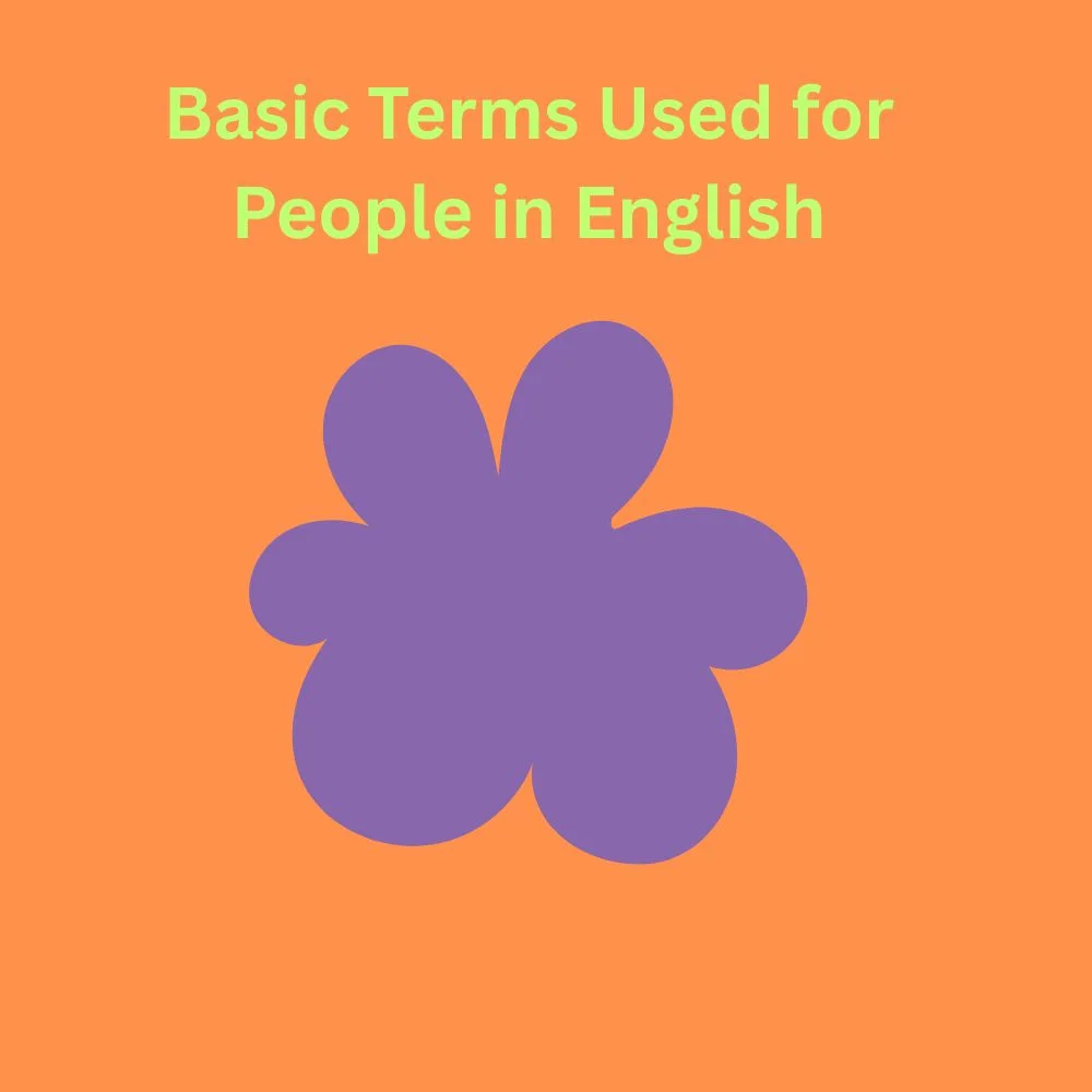 Basic Terms Used for People in English