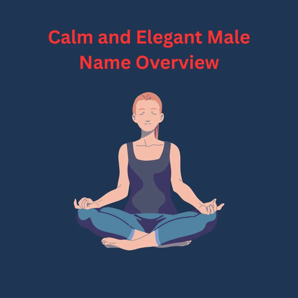 Calm and Elegant Male Name Overview