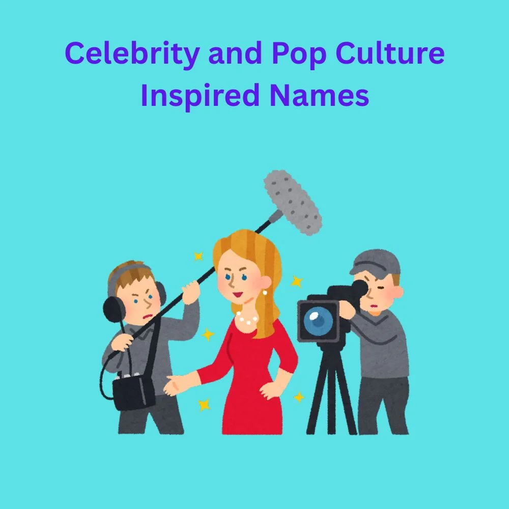 Celebrity and Pop Culture Inspired Names
