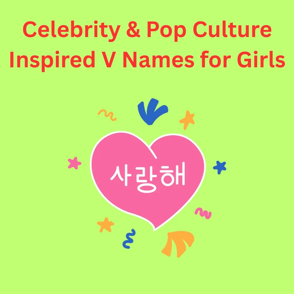 Celebrity & Pop Culture Inspired V Names for Girls