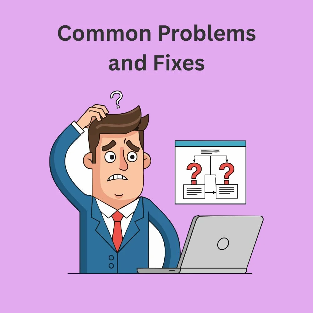 Common Problems and Fixes