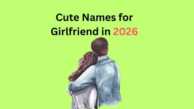 Cute Names for Girlfriend in 2026