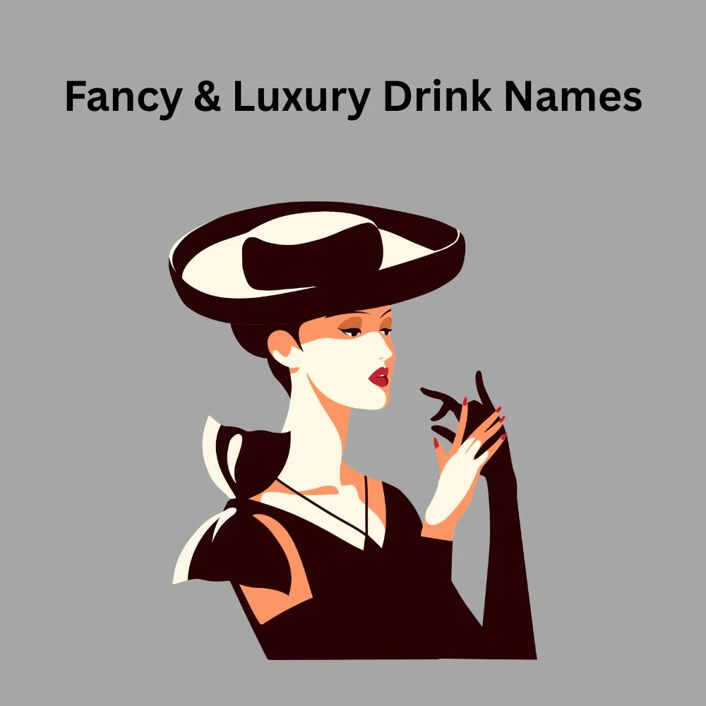 Fancy & Luxury Drink Names