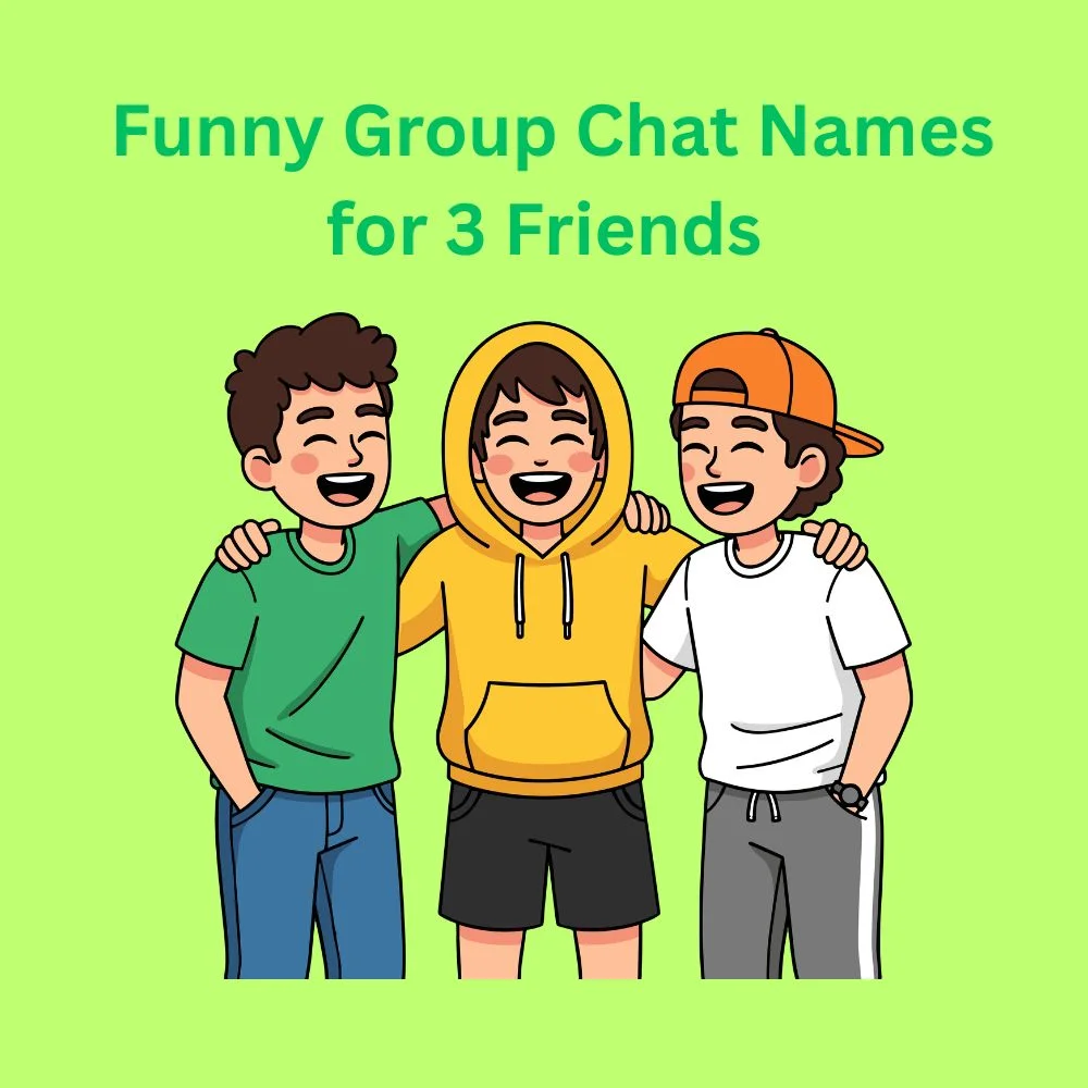 Funny Group Chat Names for 3 Friends