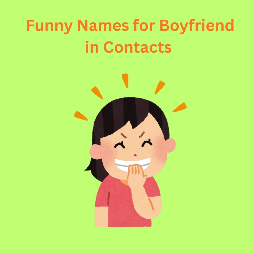Funny Names for Boyfriend in Contacts