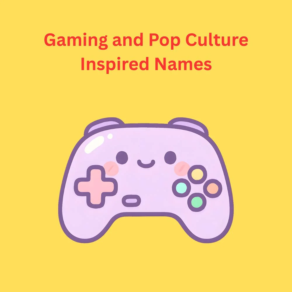 Gaming and Pop Culture Inspired Names