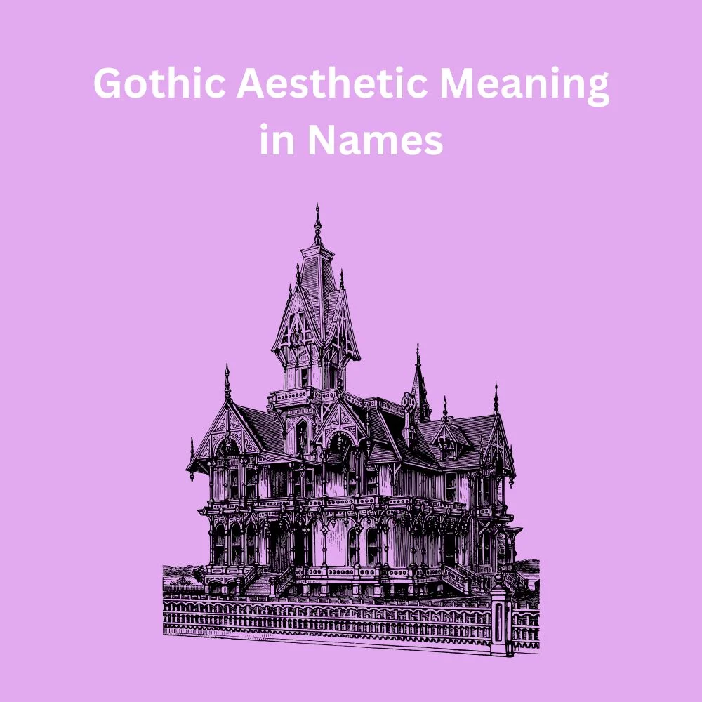 Gothic Aesthetic Meaning in Names