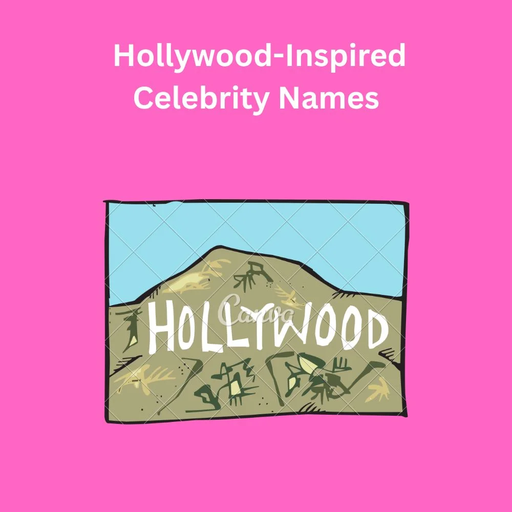 Hollywood-Inspired Celebrity Names