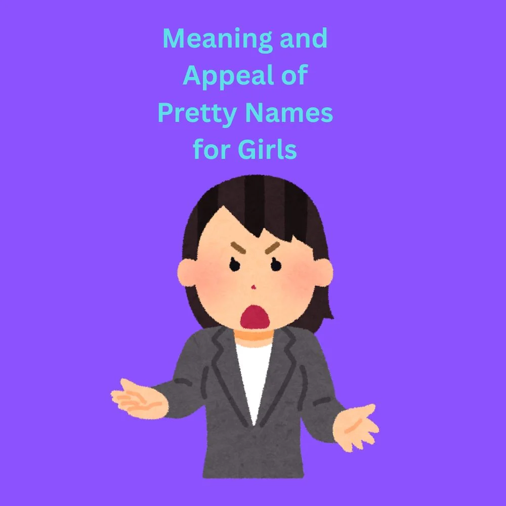 Meaning and Appeal of Pretty Names for Girls