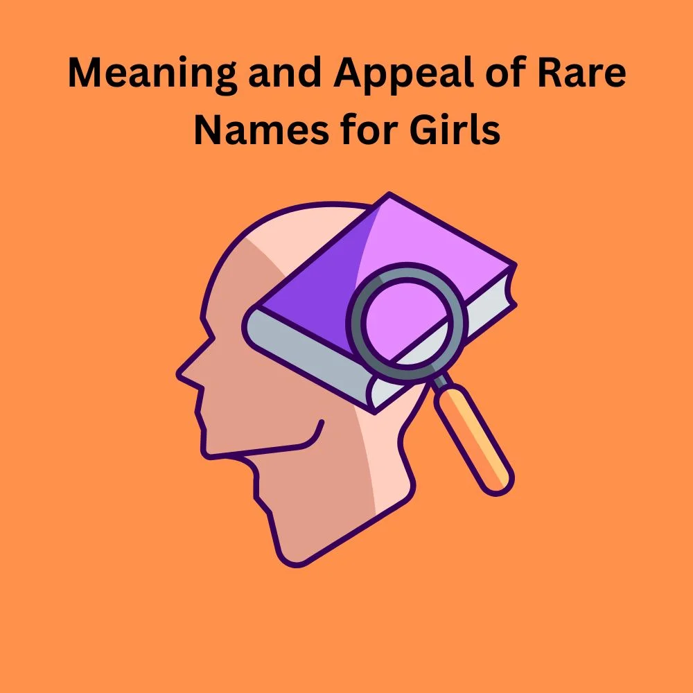 Meaning and Appeal of Rare Names for Girls