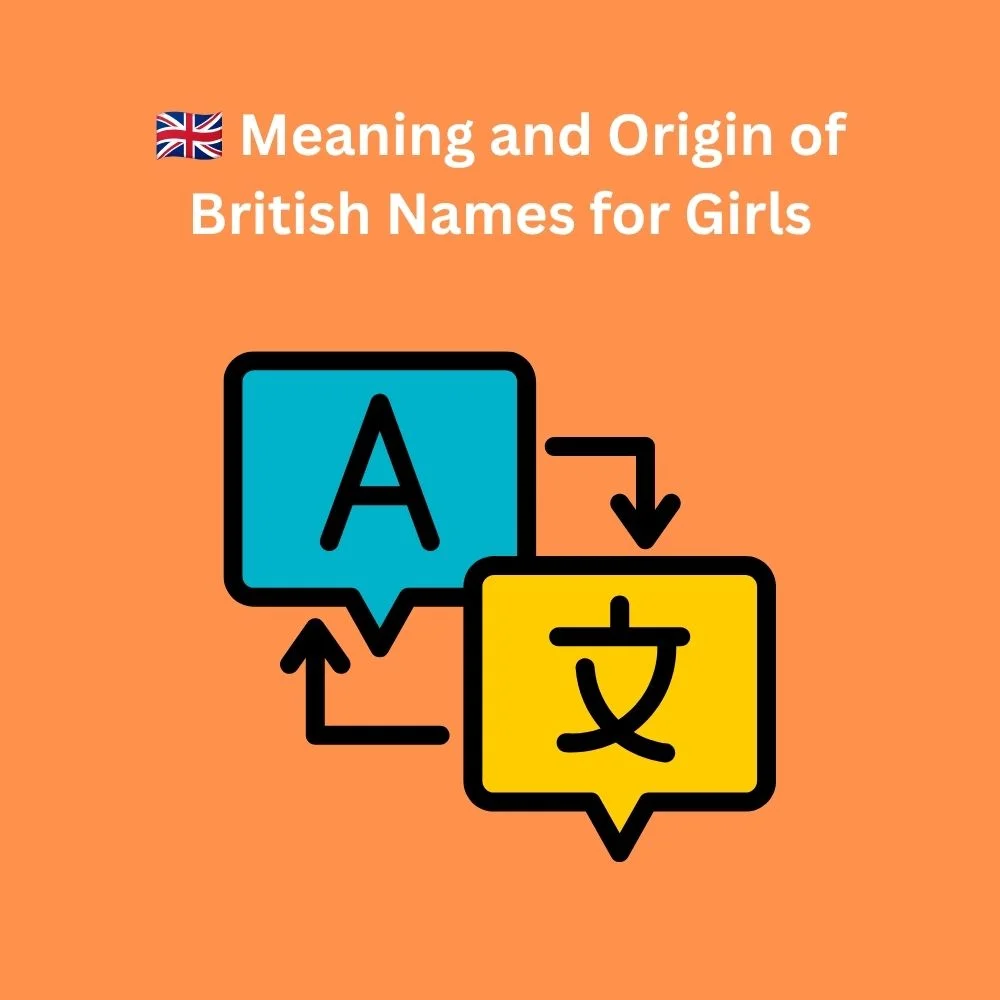 π¬π§ Meaning and Origin of British Names for Girls