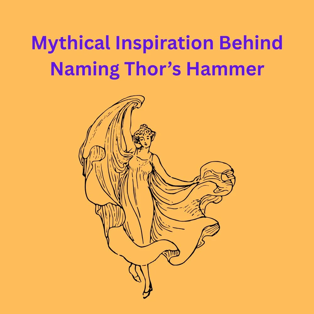 Mythical Inspiration Behind Naming Thor’s Hammer