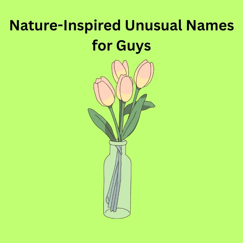Nature-Inspired Unusual Names for Guys