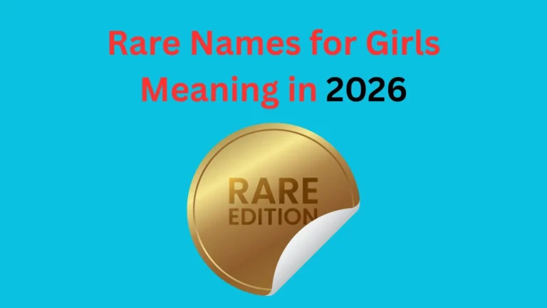 Rare Names for Girls Meaning in 2026