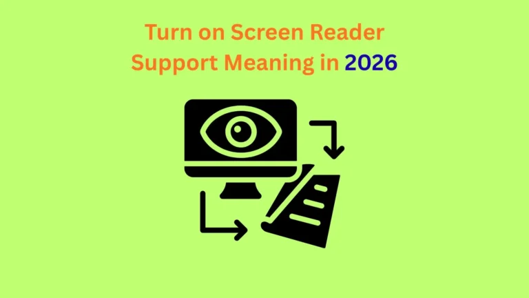 Turn on Screen Reader Support Meaning in 2026