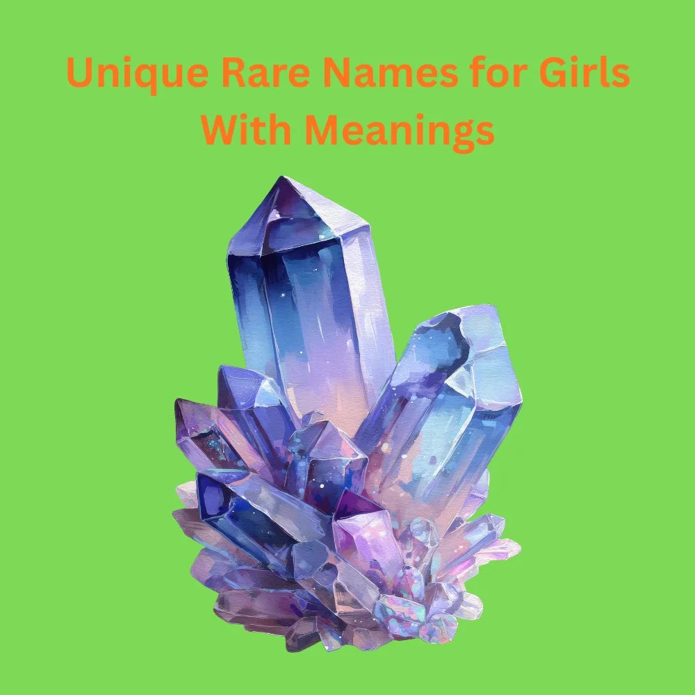 Unique Rare Names for Girls With Meanings