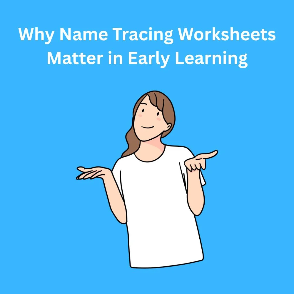 Why Name Tracing Worksheets Matter in Early Learning